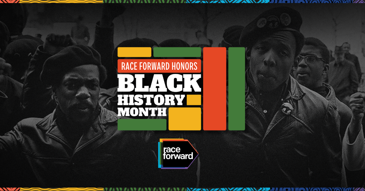Photo of protesting Black Panther leaders with black tint overlay. In the middle, a rectangle graphic resembling columns and rows of book. Copy: "Race Forward Honors Black History Month". Race Forward logo underneath.