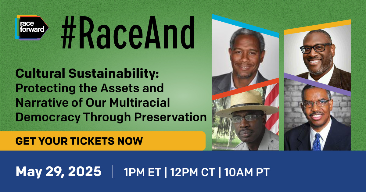 #RaceAnd Cultural Sustainability: Protecting the Assets and Narrative of Our Multiracial Democracy Through Preservation  | May 29, 2025 | 1-2:30 pm ET | 12-1:30 pm CT | 10-11:30 am PT