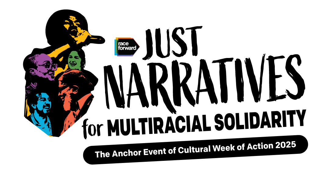 Just Narratives for Multiracial Solidarity: The Anchor Event of Cultural Week of Action 2025