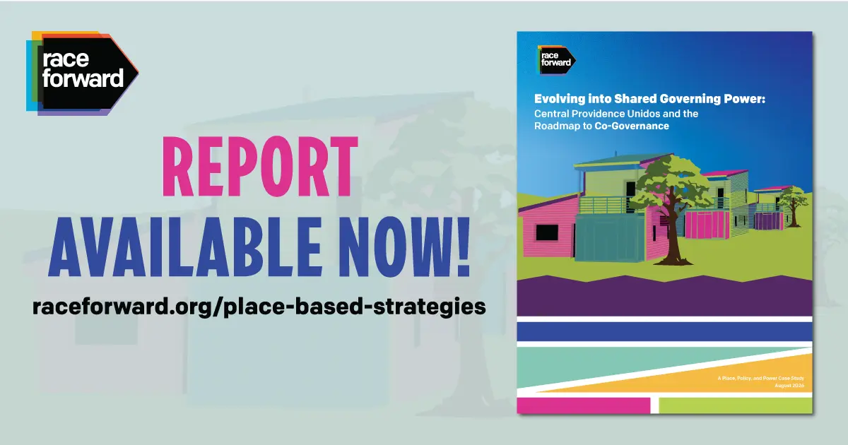 The image shows a promotional graphic from Race Forward announcing the availability of a report. The left side displays the Race Forward logo and the text "REPORT AVAILABLE NOW!" Below is a URL: raceforward.org/place-based-strategies. On the right, there's an illustrated cover of the report titled "Evolving Into Shared Governing Power" with colorful houses and trees.