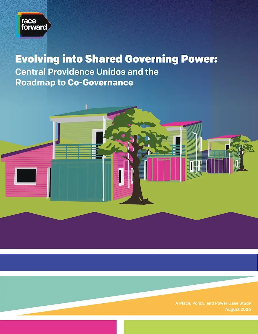 The image is a cover of a report titled "Evolving into Shared Governing Power: Central Providence Unidos and the Roadmap to Co-Governance." It features an illustrated scene with colorful, modern houses and trees against a gradient sky. The "Race Forward" logo is in the top left corner. A colorful, abstract band is at the bottom. The report is part of "A Place, Policy, and Power Case Study" series from August 2026.